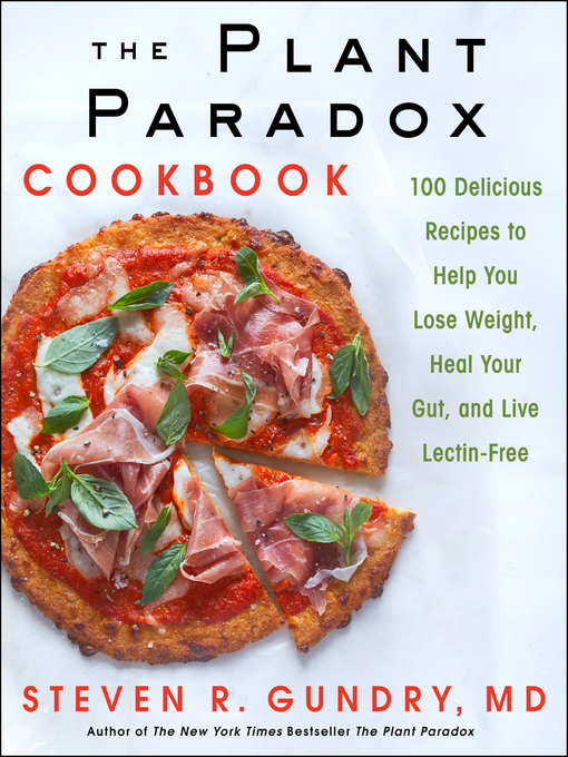 Title details for The Plant Paradox Cookbook by Dr. Steven R. Gundry, MD - Available